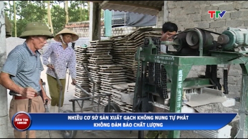 Thanh Hóa: Nhiều cơ sở sản xuất gạch không nung tự phát không đảm bảo chất lượng